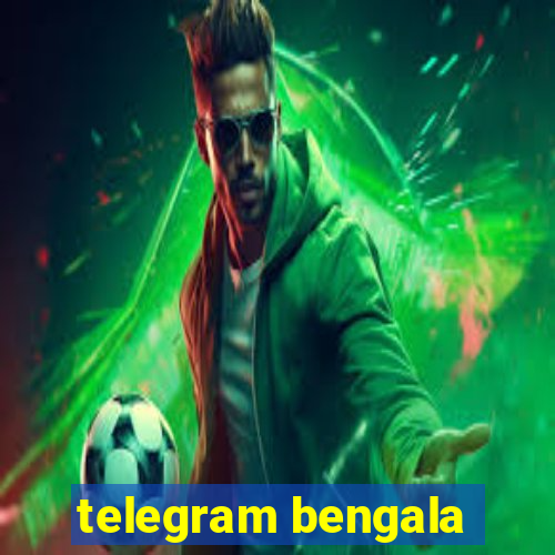 telegram bengala