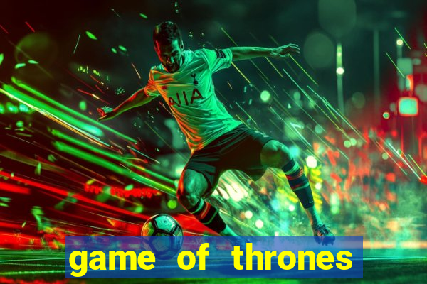 game of thrones dublado online