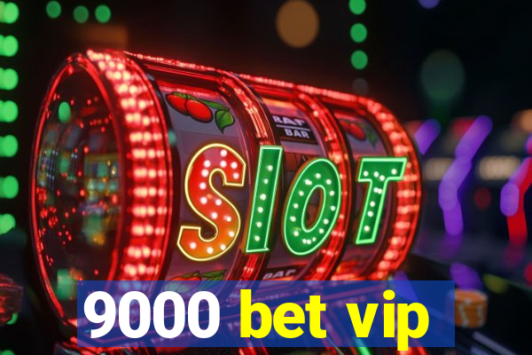 9000 bet vip