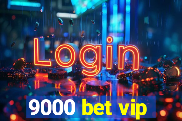 9000 bet vip