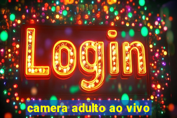 camera adulto ao vivo