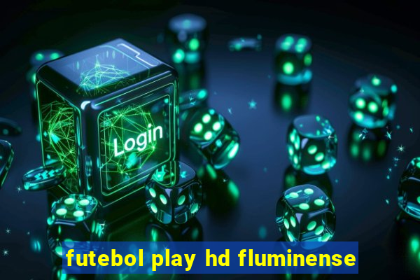 futebol play hd fluminense