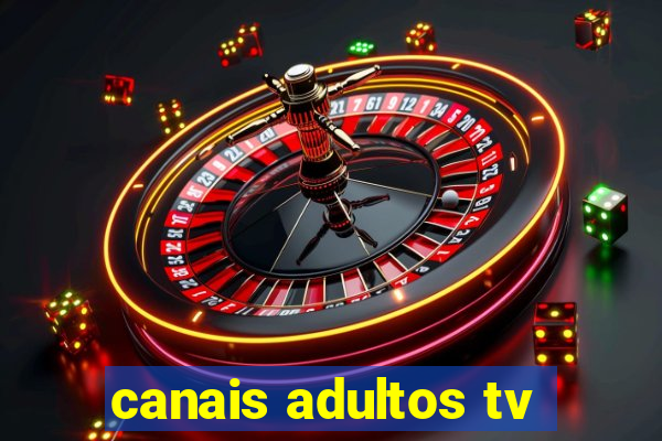 canais adultos tv