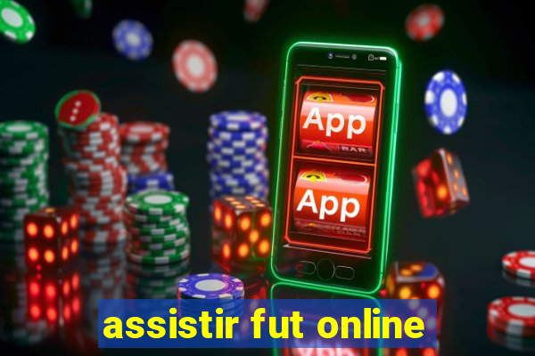 assistir fut online