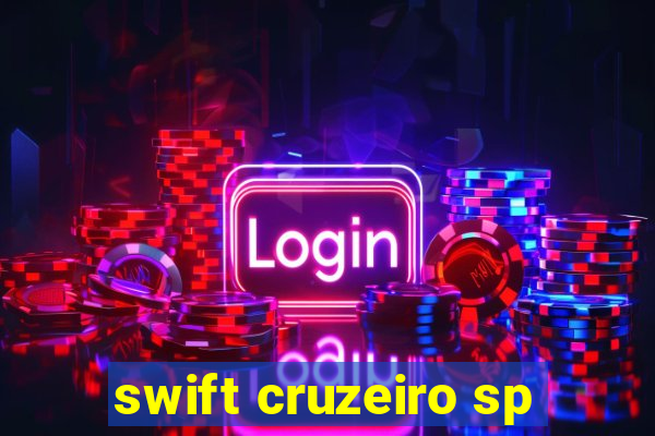 swift cruzeiro sp