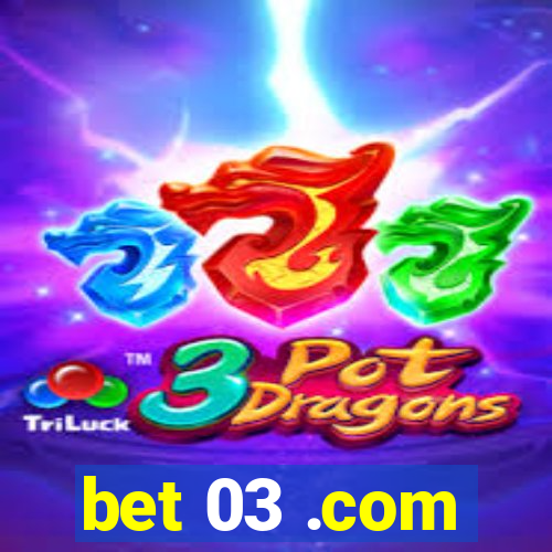 bet 03 .com