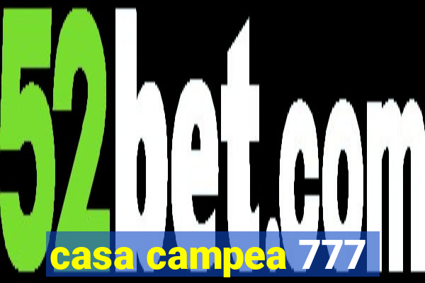 casa campea 777