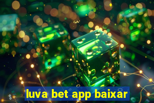 luva bet app baixar