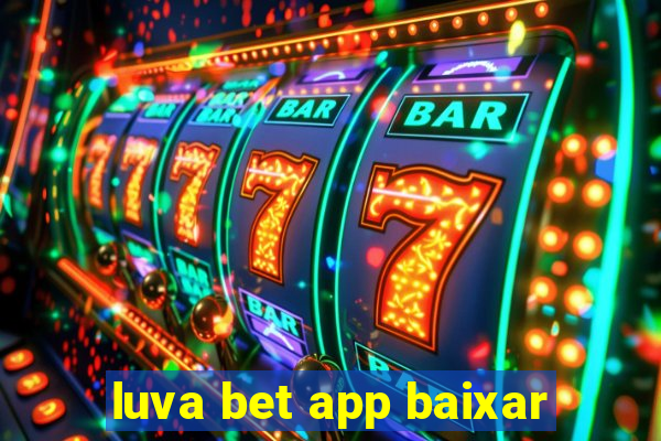 luva bet app baixar