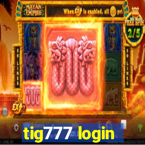 tig777 login