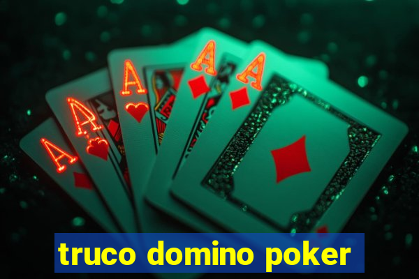 truco domino poker