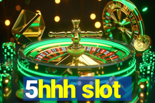 5hhh slot