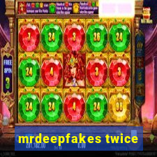 mrdeepfakes twice