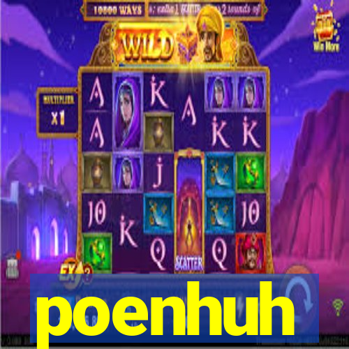 poenhuh