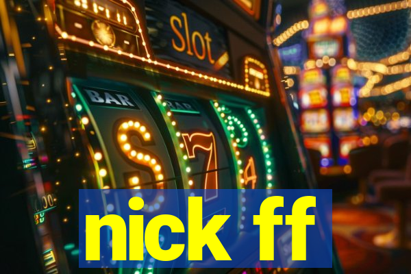 nick ff