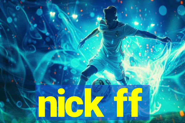 nick ff