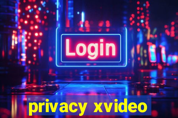 privacy xvideo