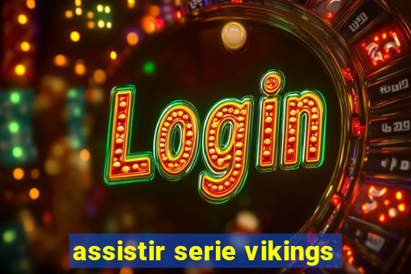 assistir serie vikings