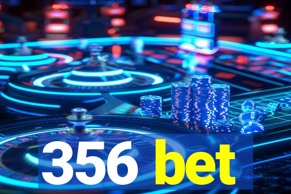 356 bet