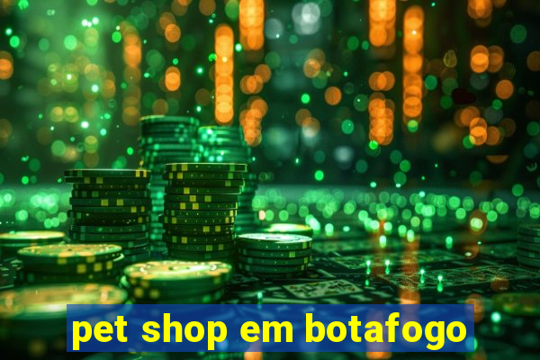 pet shop em botafogo