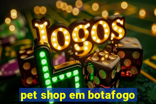 pet shop em botafogo