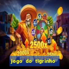 jogo do tigrinho gratis sem deposito