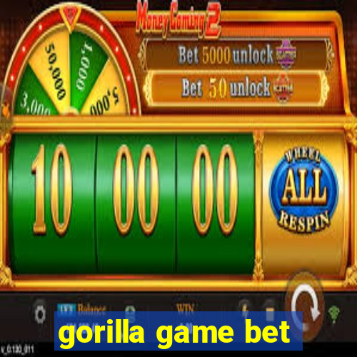 gorilla game bet