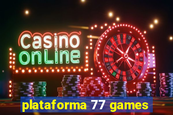 plataforma 77 games