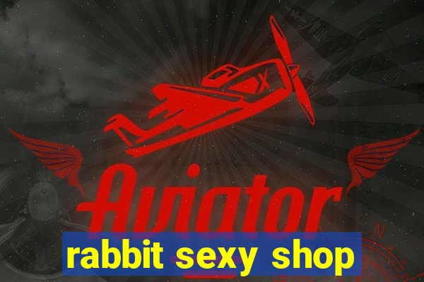 rabbit sexy shop