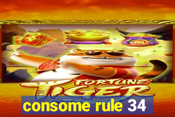 consome rule 34