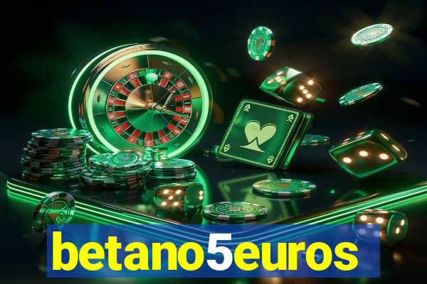 betano5euros