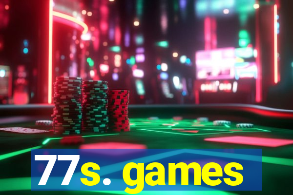 77s. games