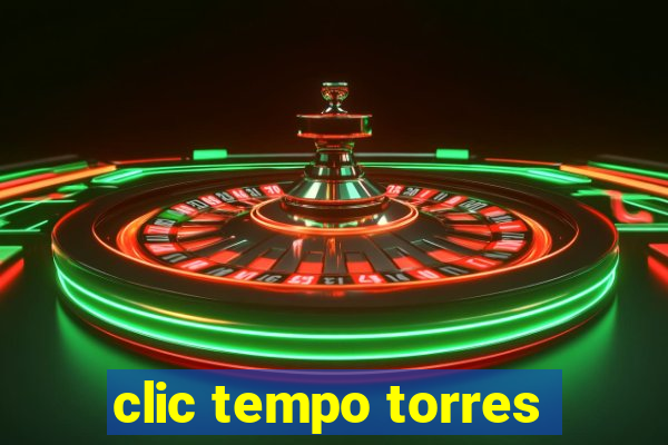 clic tempo torres