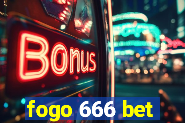 fogo 666 bet