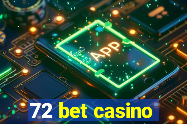 72 bet casino