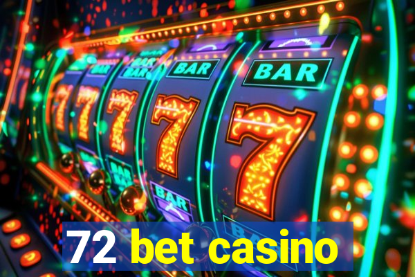 72 bet casino