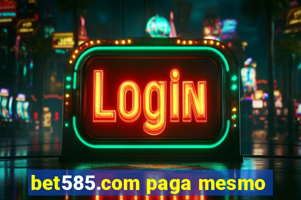 bet585.com paga mesmo