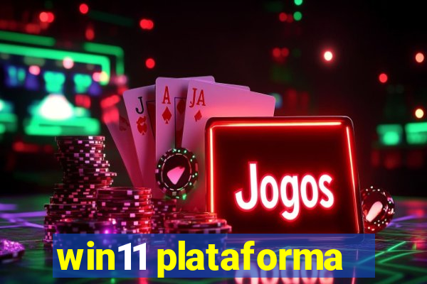 win11 plataforma