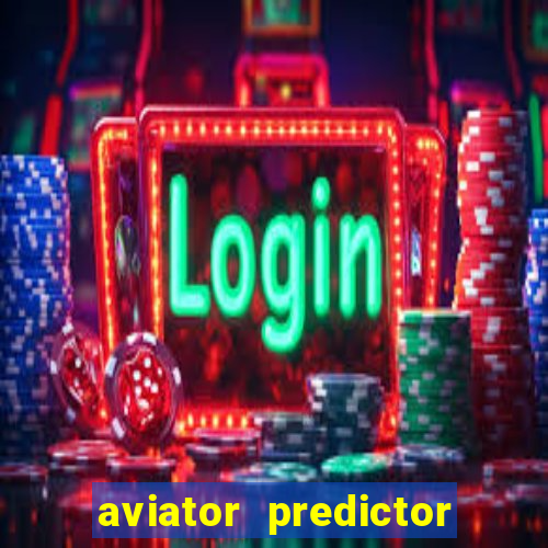 aviator predictor v4.0 download