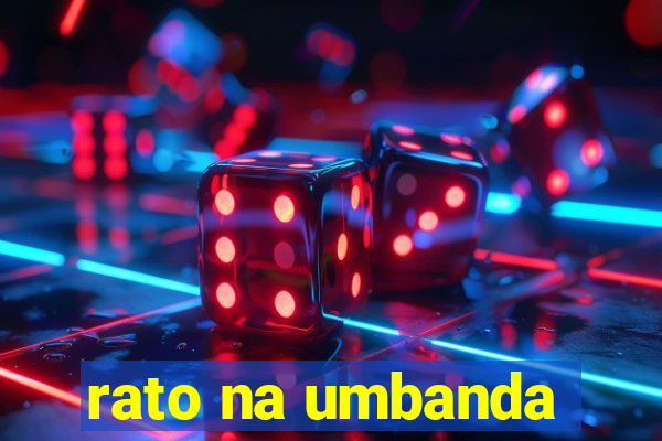 rato na umbanda