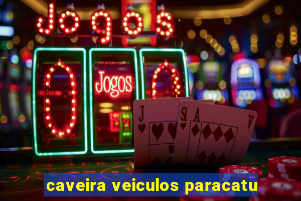 caveira veiculos paracatu