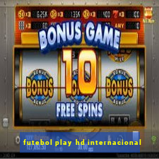 futebol play hd internacional