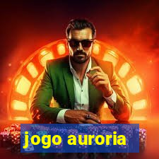 jogo auroria