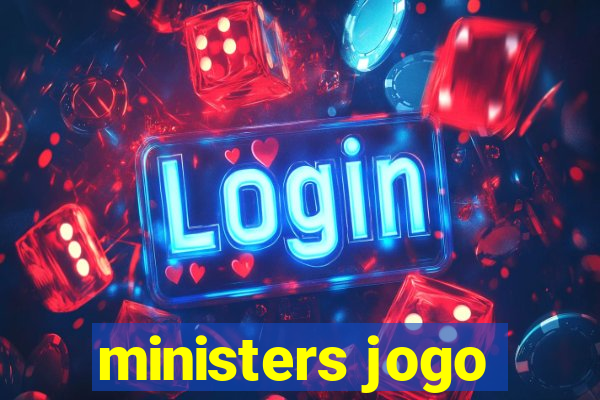 ministers jogo