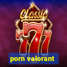 porn valorant