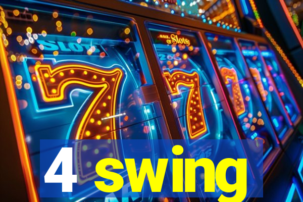 4 swing