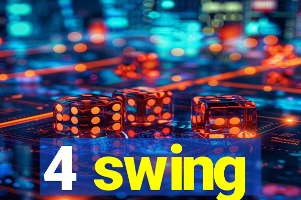 4 swing