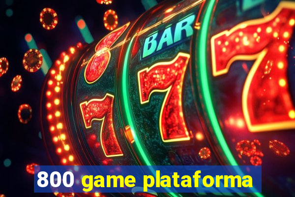 800 game plataforma