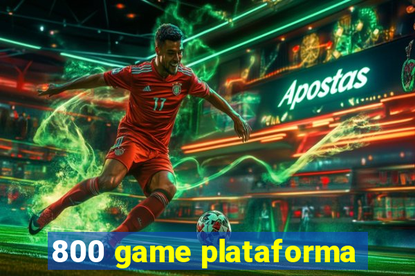 800 game plataforma