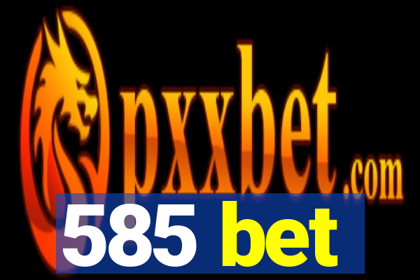 585 bet